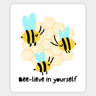 Bee-lieve in yourself Magnet